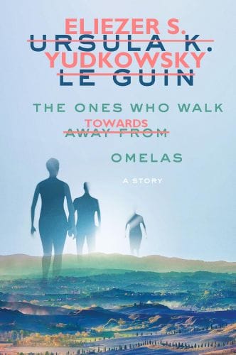 The Ones Who Walk Towards Omelas