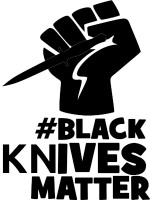 Black Knives Matter